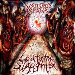 Scattered Remains : Led to the Slaughter